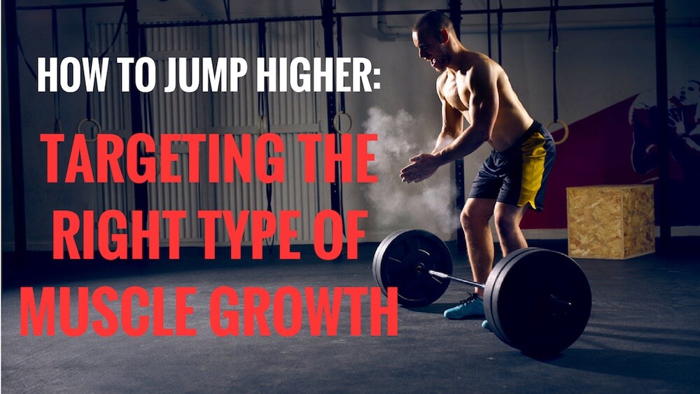 How to jump higher - training for the right type of muscle growth